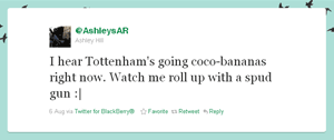 I hear Tottenham's going coco-bananas right now. Watch me roll up with a spud gun :|