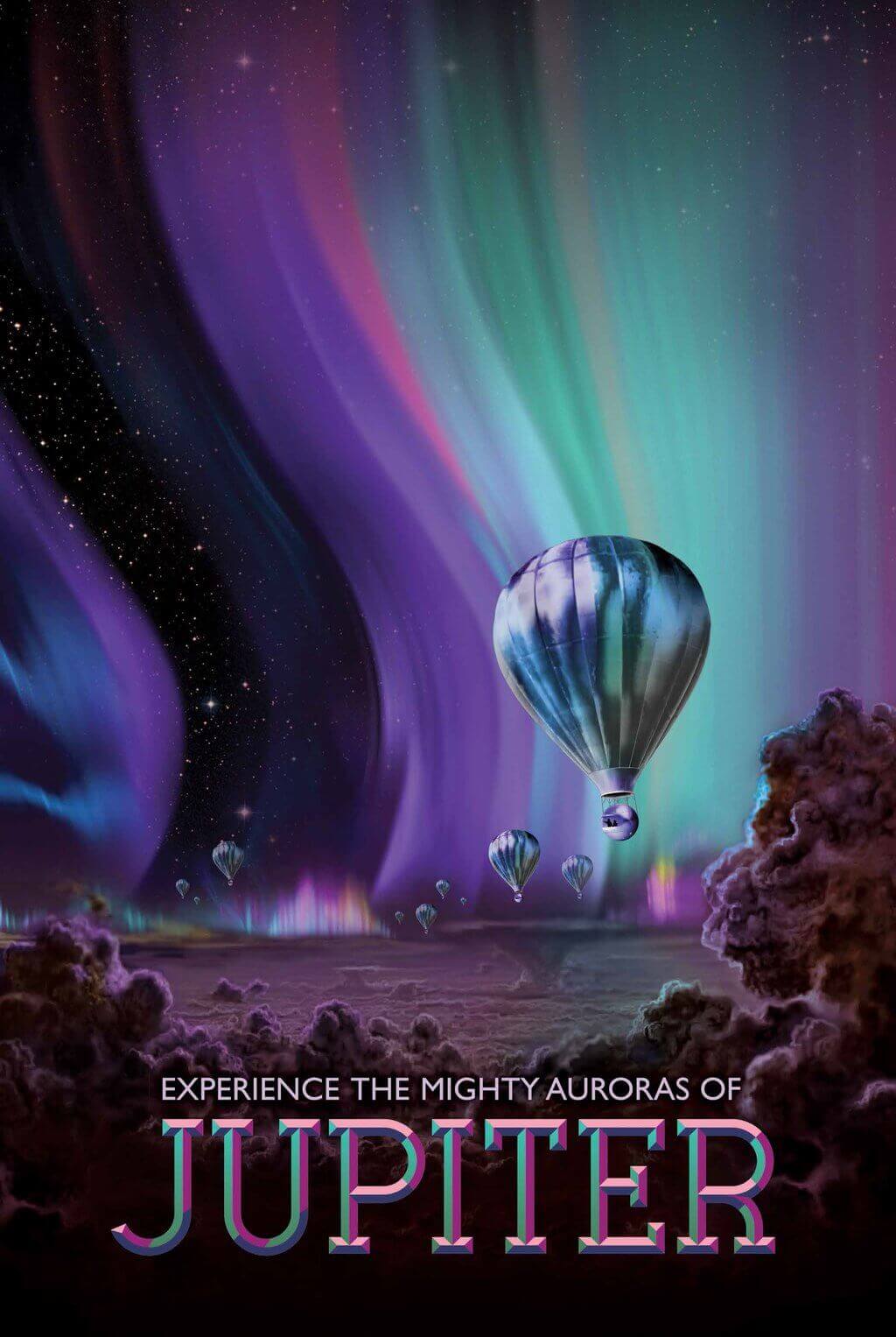 A photo illustration travel poster showing a cluster of metallic hot air balloons with spheroid gondolas floating above the opaque clouds of Jupiter’s atmosphere. Behind and above the balloons is a sweeping aurora of teal and purple against a black starry sky. The advertisement reads “Experience the mighty auroras of Jupiter” in metallic block text at the bottom of the poster.