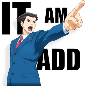 Anime man (Ace Attorney) in blue suit pointing out of frame and shouting; he is surrounded by the all-caps words AM, ADD, and IT.