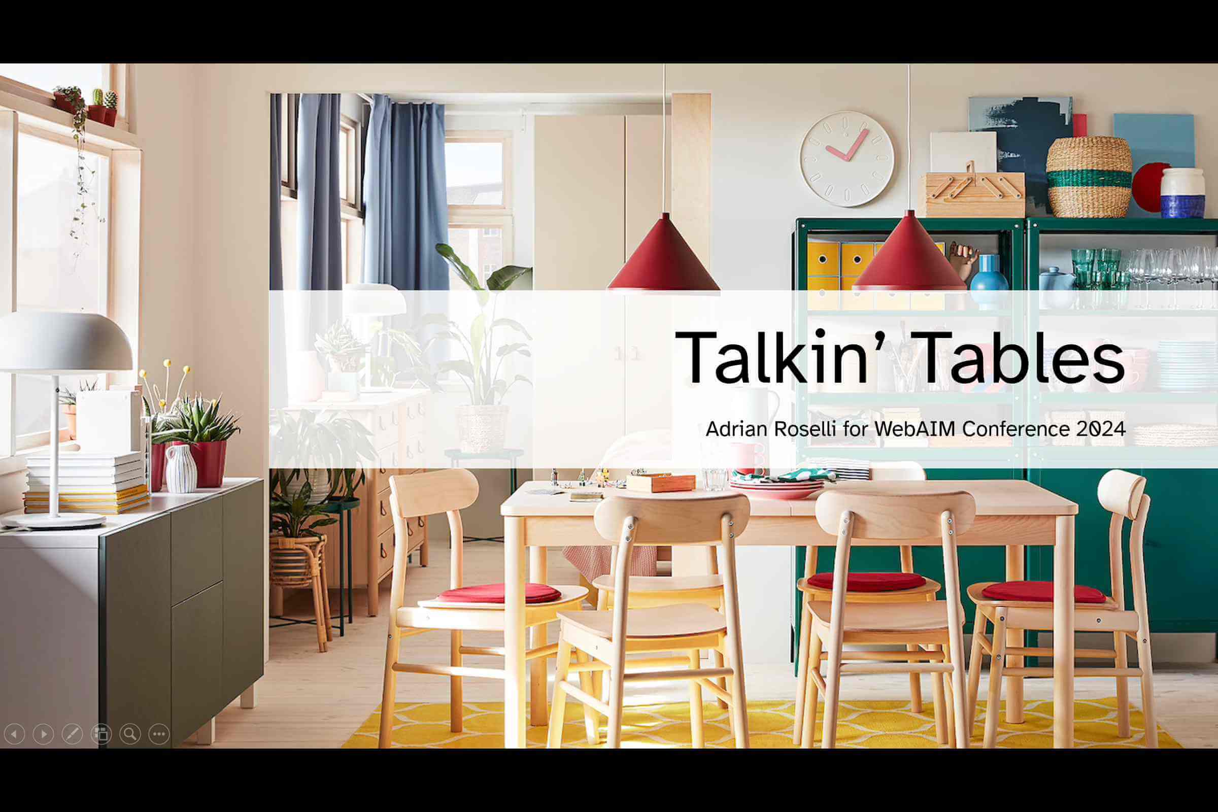 Talkin’ Tables, Adrian Roselli for WebAIM Conference 2024; overlaying a photo of a kitchen table scene.